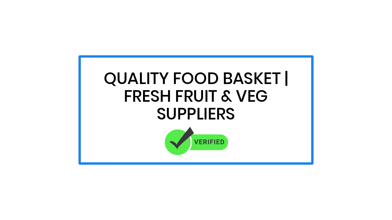 Quality Food Basket | Fresh Fruit & Veg Suppliers