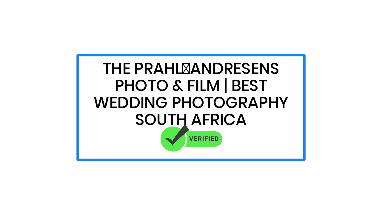 The Prahl‑Andresens Photo & Film | Best wedding photography South Africa
