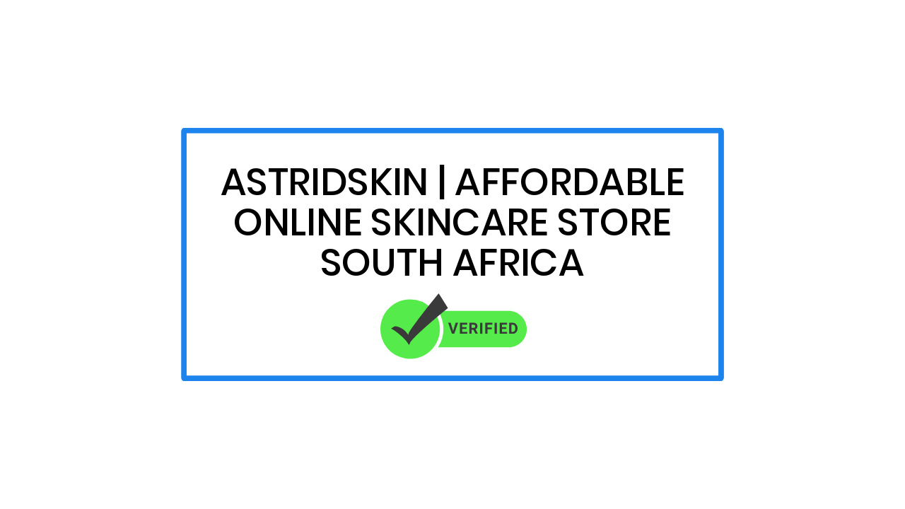 AstridSkin | Affordable Online Skincare Store South Africa