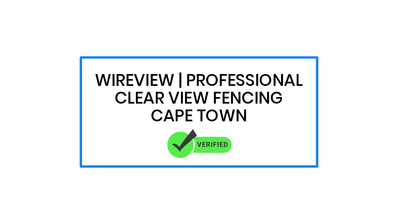 Wireview | Professional Clear View Fencing Cape Town