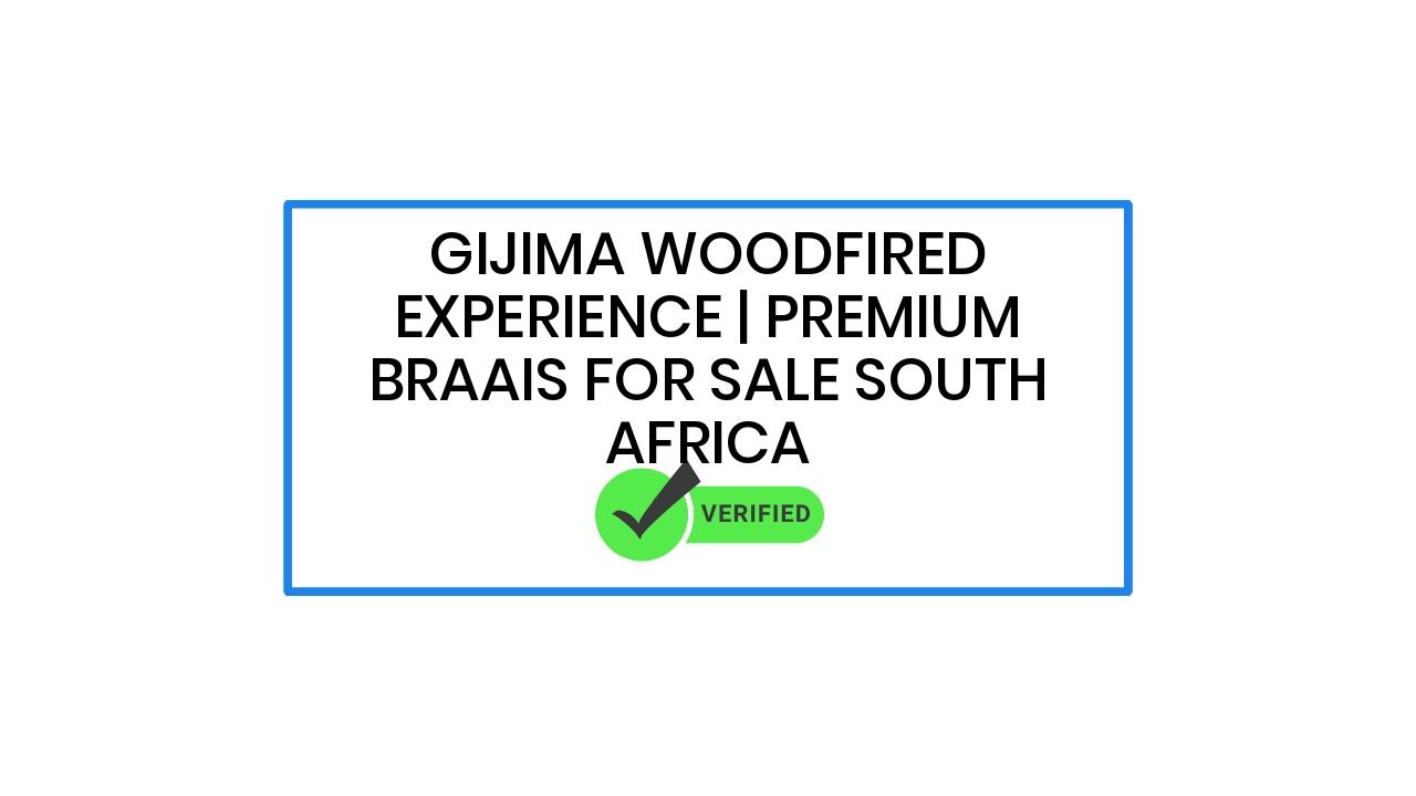 Gijima Woodfired Experience | Premium braais for sale South Africa