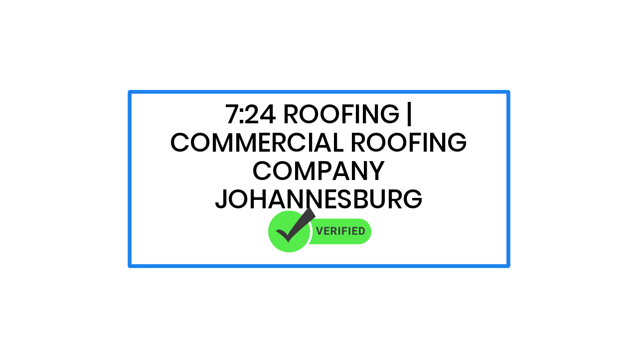 7:24 Roofing | Commercial Roofing Company Johannesburg