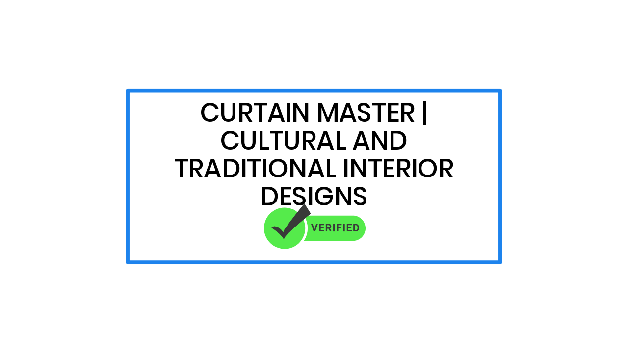Curtain Master | Cultural and Traditional Interior Designs