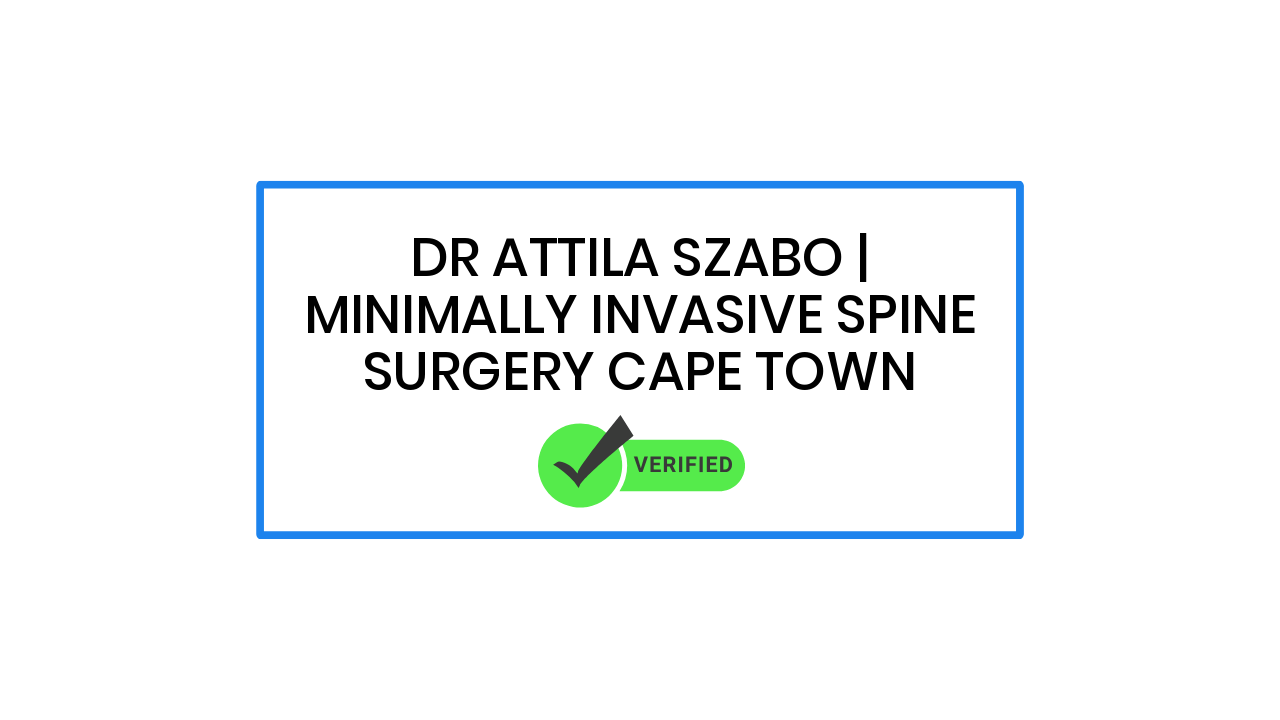 Dr Attila Szabo | Minimally Invasive Spine Surgery Cape Town
