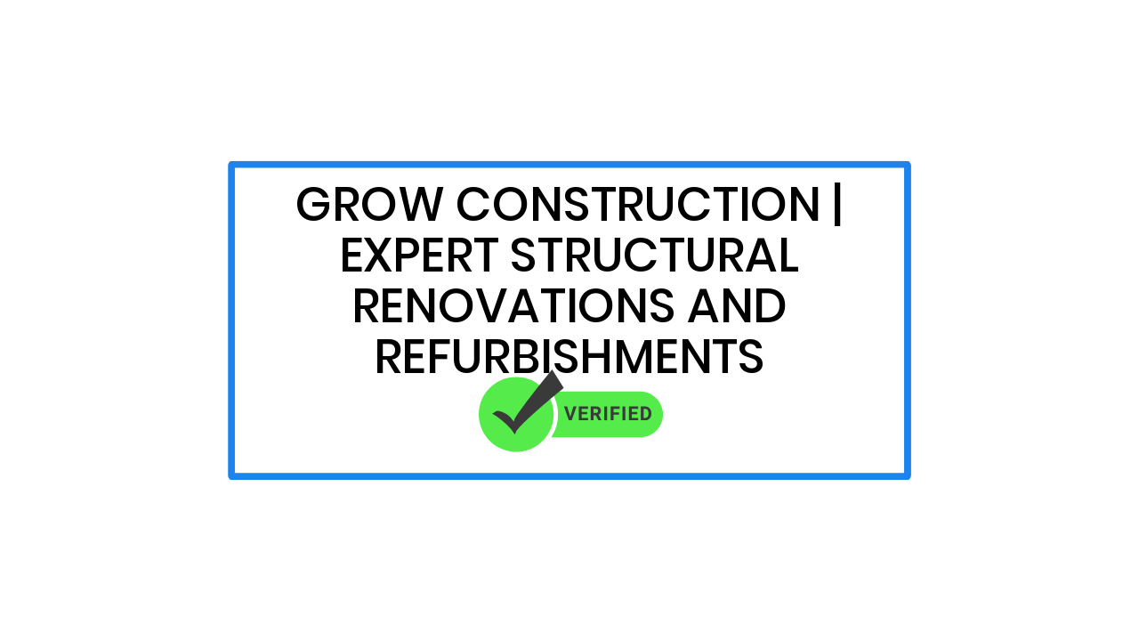 Grow Construction | Expert Structural Renovations and Refurbishments