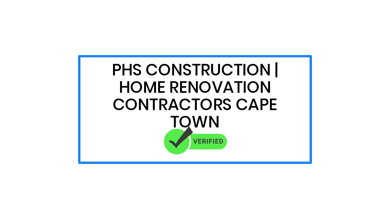 PHS Construction | Home Renovation Contractors Cape Town