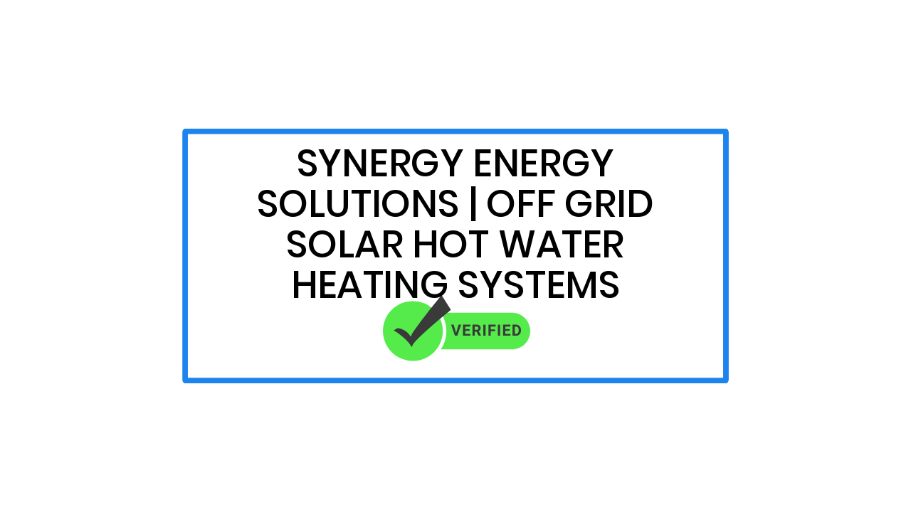 Synergy Energy Solutions | Off Grid Solar Hot Water Heating Systems