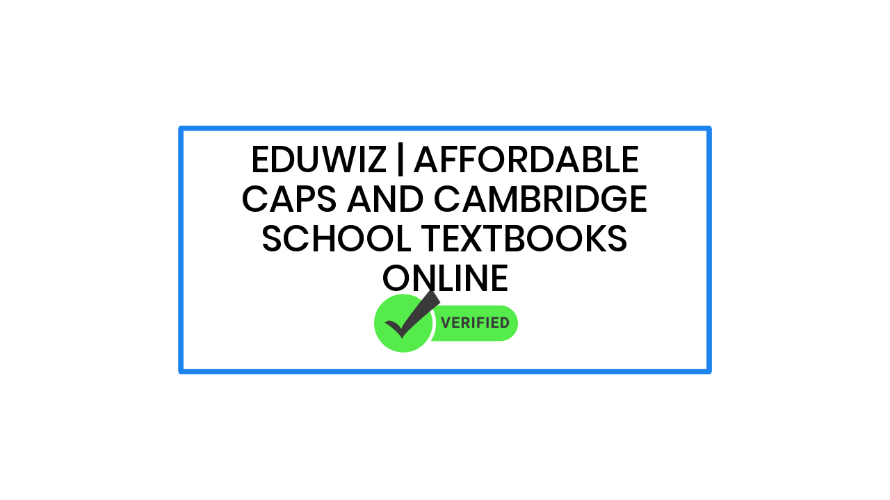 Eduwiz | Affordable CAPS and Cambridge School Textbooks Online