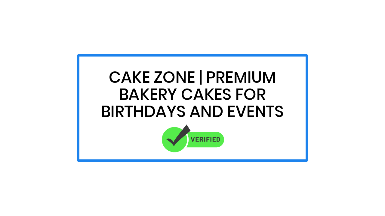 Cake Zone | Premium Bakery Cakes for Birthdays and Events