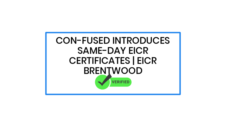 Con-fused Introduces Same-Day EICR Certificates | EICR Brentwood