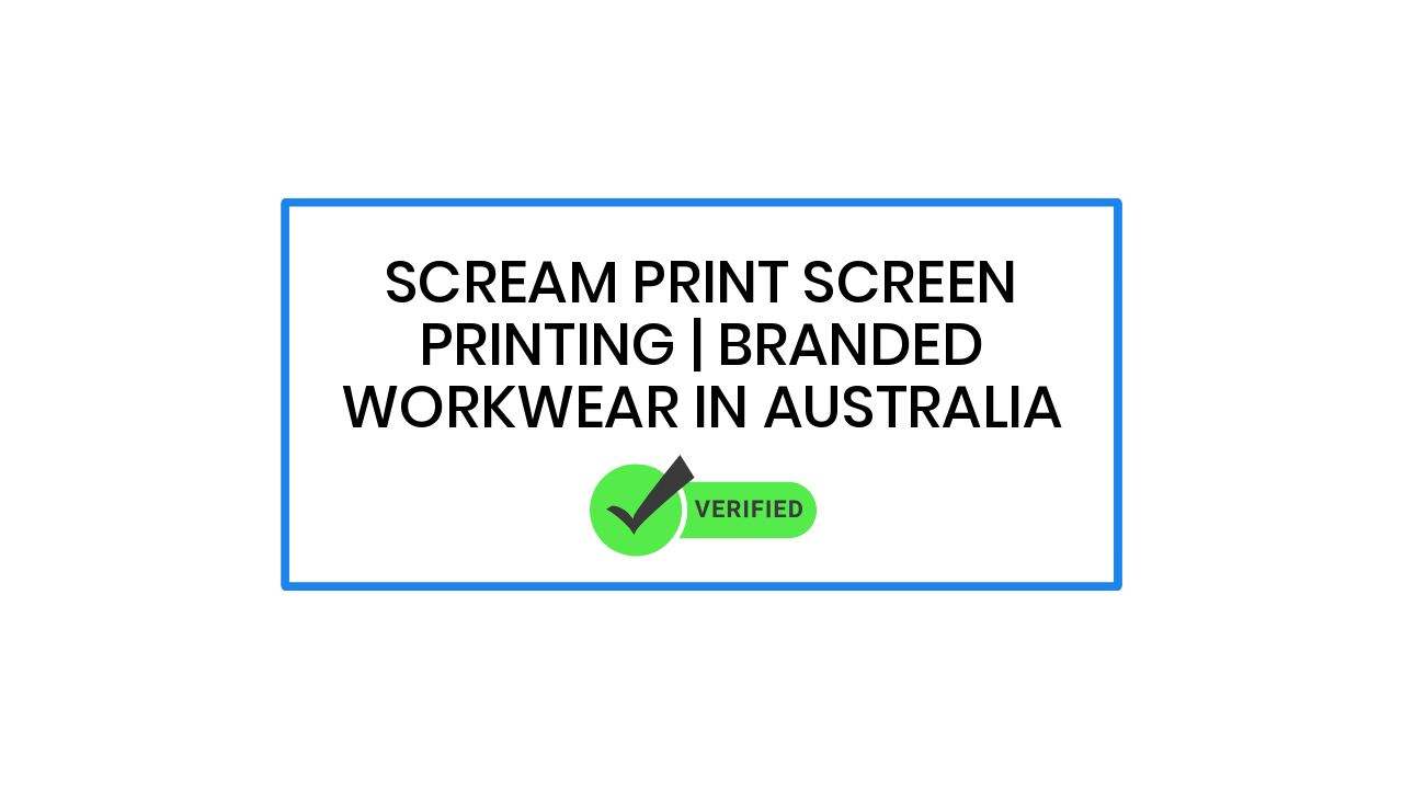 Scream Print Screen Printing | Branded Workwear in Australia
