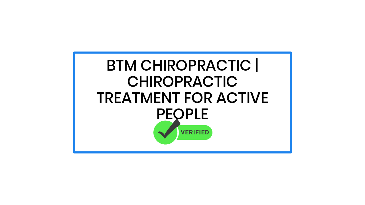 BTM Chiropractic | Chiropractic Treatment for Active People