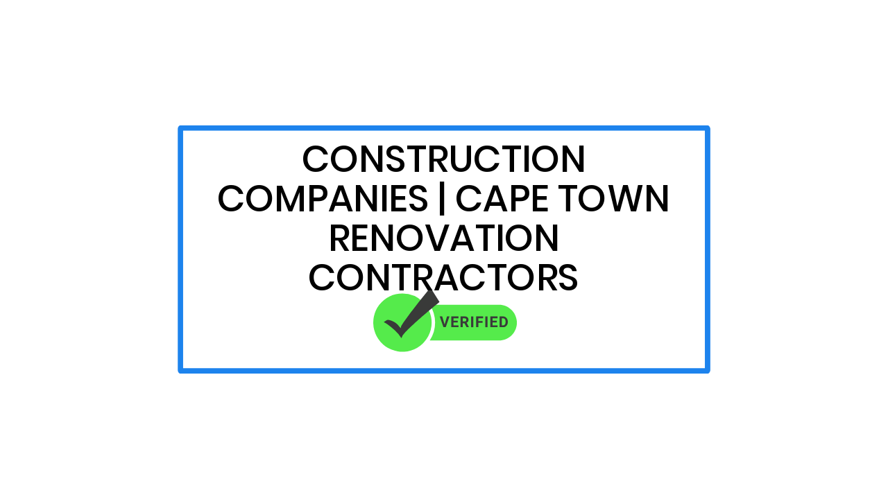 Construction Companies | Cape Town Renovation Contractors