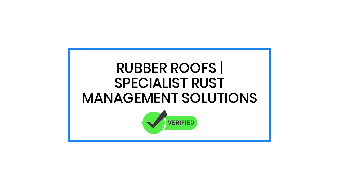 Rubber Roofs | Specialist Rust Management Solutions